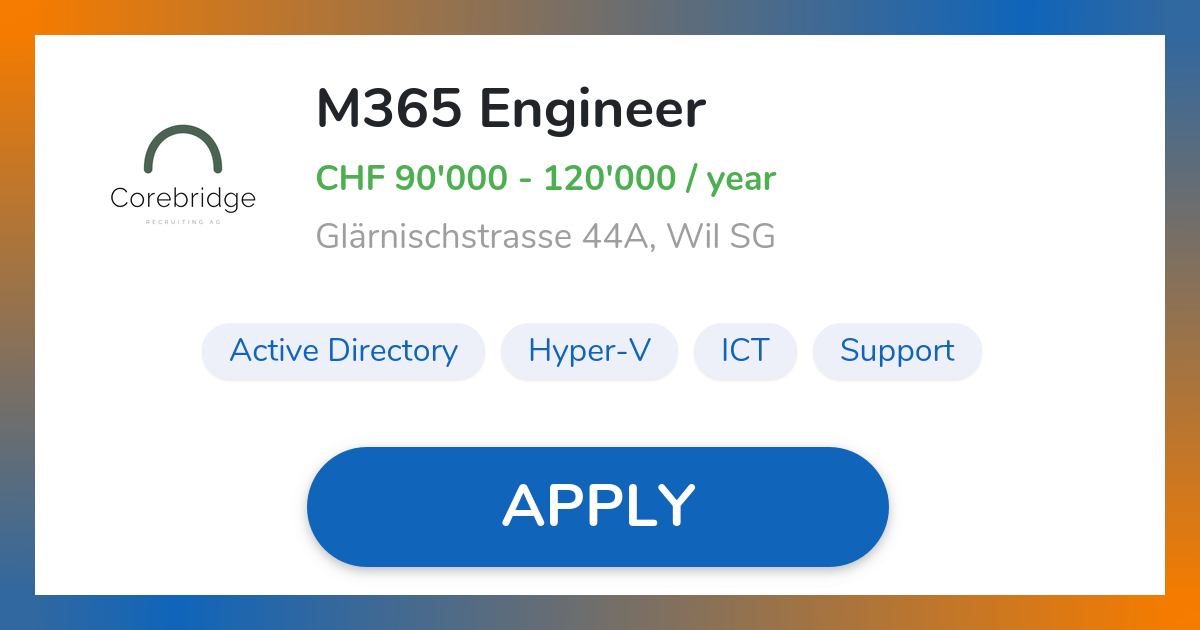M365 Engineer M365 Engineer Job in Wil SG | Corebridge Recruiting AG